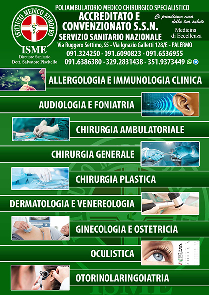 ISME - Istituto Medico Europeo Palermo, direttore sanitario Salvatore Piscitello, CONVENZIONATO SSN SERVIZIO SANITARIO NAZIONALE, Chirurgia Plastica Palermo, Chirurgia Plastica convenzionata Palermo, Chirurgia generale convenzionata Palermo, CONVENZIONATO PALERMO, SSN PALERMO, visita convenzione palermo, miglior chirurgo palermo, mutua, ricetta Chirurgia Plastica, ricetta Chirurgia generale, controllo Chirurgia Plastica palermo, controllo Chirurgia Plastica convenzionata, cisti sebacee, lipomi, nei, rimozione nei in convenzione, cosa fare con nei da togliere, come curare neoformazioni cutanee, come curare melanomi palermo, miglior centro chirurgia plastica palermo, verruche, cura verruche convenzionata palermo, chirurgo plastico palermo, chirurgo convenzionato palermo, chirurgia plastica dermatologica